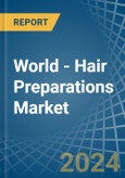 World - Hair Preparations - Market Analysis, Forecast, Size, Trends and Insights- Product Image
