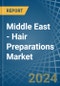 Middle East - Hair Preparations - Market Analysis, Forecast, Size, Trends and Insights - Product Thumbnail Image