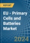 EU - Primary Cells and Batteries - Market Analysis, Forecast, Size, Trends and Insights - Product Image