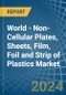 World - Non-Cellular Plates, Sheets, Film, Foil and Strip of Plastics - Market Analysis, Forecast, Size, Trends and Insights - Product Image