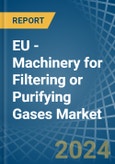 EU - Machinery for Filtering or Purifying Gases - Market Analysis, forecast, Size, Trends and Insights- Product Image
