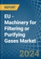 EU - Machinery for Filtering or Purifying Gases - Market Analysis, forecast, Size, Trends and Insights - Product Thumbnail Image
