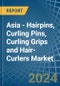 Asia - Hairpins, Curling Pins, Curling Grips and Hair-Curlers - Market Analysis, Forecast, Size, Trends and Insights - Product Thumbnail Image