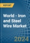 World - Iron and Steel Wire - Market Analysis, Forecast, Size, Trends and Insights - Product Thumbnail Image