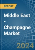 Middle East - Champagne - Market Analysis, Forecast, Size, Trends and Insights- Product Image