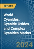 World - Cyanides, Cyanide Oxides and Complex Cyanides - Market Analysis, Forecast, Size, Trends and Insights- Product Image
