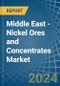 Middle East - Nickel Ores and Concentrates - Market Analysis, Forecast, Size, Trends and Insights - Product Thumbnail Image