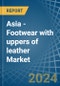Asia - Footwear with uppers of leather - Market Analysis, Forecast, Size, Trends and Insights - Product Thumbnail Image