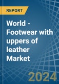 World - Footwear with uppers of leather - Market Analysis, Forecast, Size, Trends and Insights- Product Image