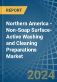 Northern America - Non-Soap Surface-Active Washing and Cleaning Preparations - Market Analysis, Forecast, Size, Trends and Insights- Product Image