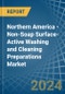 Northern America - Non-Soap Surface-Active Washing and Cleaning Preparations - Market Analysis, Forecast, Size, Trends and Insights - Product Image