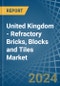 United Kingdom - Refractory Bricks, Blocks and Tiles - Market Analysis, Forecast, Size, Trends and Insights - Product Thumbnail Image