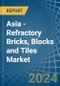 Asia - Refractory Bricks, Blocks and Tiles - Market Analysis, Forecast, Size, Trends and Insights - Product Thumbnail Image