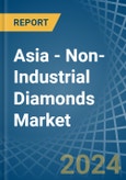 Asia - Non-Industrial Diamonds - Market Analysis, Forecast, Size, Trends and Insights- Product Image