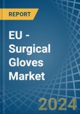 EU - Surgical Gloves - Market Analysis, Forecast, Size, Trends and Insights- Product Image