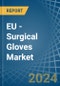 EU - Surgical Gloves - Market Analysis, Forecast, Size, Trends and Insights - Product Thumbnail Image