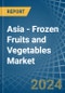 Asia - Frozen Fruits and Vegetables - Market Analysis, Forecast, Size, Trends and Insights - Product Image