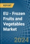 EU - Frozen Fruits and Vegetables - Market Analysis, Forecast, Size, Trends and Insights - Product Thumbnail Image