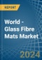 World - Glass Fibre Mats - Market Analysis, Forecast, Size, Trends and Insights - Product Thumbnail Image