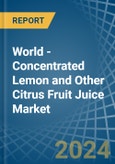 World - Concentrated Lemon and Other Citrus Fruit Juice - Market Analysis, Forecast, Size, Trends and Insights- Product Image
