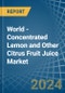 World - Concentrated Lemon and Other Citrus Fruit Juice - Market Analysis, Forecast, Size, Trends and Insights - Product Thumbnail Image
