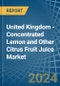 United Kingdom - Concentrated Lemon and Other Citrus Fruit Juice - Market Analysis, Forecast, Size, Trends and Insights - Product Thumbnail Image