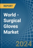 World - Surgical Gloves - Market Analysis, Forecast, Size, Trends and Insights- Product Image