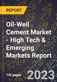 2023 Global Forecast for Oil-Well Cement Market (2024-2029 Outlook) - High Tech & Emerging Markets Report- Product Image