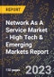 2023 Global Forecast for Network As A Service Market (2024-2029 Outlook) - High Tech & Emerging Markets Report - Product Image