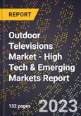 2023 Global Forecast for Outdoor Televisions Market (2024-2029 Outlook) - High Tech & Emerging Markets Report- Product Image