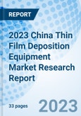 2023 China Thin Film Deposition Equipment Market Research Report- Product Image