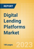 Digital Lending Platforms Market Size, Share, Trends and Analysis by Region, Type (Software and Service), Deployment (Cloud and On-premises), End Use (Banks, Credit Unions, Peer-to-Peer Lending, Savings and Loan Associations, Others) and Segment Forecast, 2023-2030- Product Image