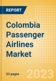 Colombia Passenger Airlines Market Size by Passenger Type (Business and Leisure), Airline Categories (Low Cost, Full Service, Charter), Seats, Load Factor, Passenger Kilometres, and Forecast to 2026- Product Image