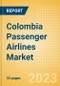 Colombia Passenger Airlines Market Size by Passenger Type (Business and Leisure), Airline Categories (Low Cost, Full Service, Charter), Seats, Load Factor, Passenger Kilometres, and Forecast to 2026 - Product Image