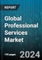 Global Professional Services Market by Type (Accounting & Financial Management, Copywriting & Legal Services, Event Management), Deployment (Offsite, Onsite), End-User - Forecast 2024-2030 - Product Thumbnail Image