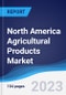 North America (NAFTA) Agricultural Products Market Summary, Competitive Analysis and Forecast, 2018-2027 - Product Image