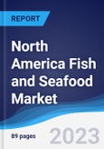 North America (NAFTA) Fish and Seafood Market Summary, Competitive Analysis and Forecast, 2018-2027- Product Image