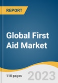 Global First Aid Market Size, Share & Trends Analysis Report by Type (First Aid Room Equipment, Automated External Defibrillators, First Aid Training Products), End-use (Hospital & Clinics, Home & Offices), Region, and Segment Forecasts, 2024-2030- Product Image