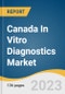 Canada In Vitro Diagnostics Market Size, Share & Trends Analysis Report By Product (Reagents, Services), By Test Location (PoC, Homecare), By End-use, By Application, By Technology, By Province, And Segment Forecasts, 2023-2030 - Product Thumbnail Image