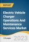 Electric Vehicle Charger Operations And Maintenance Services Market Size, Share & Trends Analysis Report By Installation (Public, Private), By End-use (Retail, Logistics), By Application, By Charger Type, And Segment Forecasts, 2023-2030 - Product Thumbnail Image