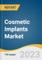 Cosmetic Implants Market Size, Share & Trends Analysis Report By Application (Dental Implants, Breast Implants, Facial Implants), By Material (Polymers, Ceramics, Metal, Biological Material), By Region, And Segment Forecasts, 2023-2030 - Product Image