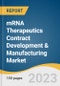 mRNA Therapeutics Contract Development & Manufacturing Market Size, Share & Trends Analysis Report By Application (Viral Vaccines, Protein Replacement Therapies), By Indication, By End-use, By Region, And Segment Forecasts, 2023-2030 - Product Image