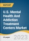 U.S. Mental Health And Addiction Treatment Centers Market Size, Share & Trends Analysis Report By Disorder Type (Mood Disorder, Anxiety Disorder, Psychotic Disorders), By Treatment Centers, By Age Group, And Segment Forecasts, 2023-2030 - Product Image