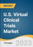 U.S. Virtual Clinical Trials Market Size, Share & Trends Analysis Report By Study Design (Interventional, Observational, Expanded Access), By Indication (Oncology, Cardiovascular), By Phase, By Region, And Segment Forecasts, 2023-2030- Product Image