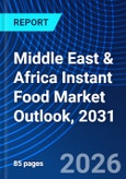 Middle East & Africa Instant Food Market Outlook, 2031- Product Image