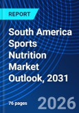 South America Sports Nutrition Market Outlook, 2031- Product Image