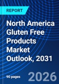 North America Gluten Free Products Market Outlook, 2031- Product Image