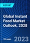 Global Instant Food Market Outlook, 2028 - Product Thumbnail Image