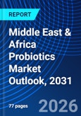 Middle East & Africa Probiotics Market Outlook, 2031- Product Image