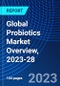 Global Probiotics Market Overview, 2023-28 - Product Thumbnail Image